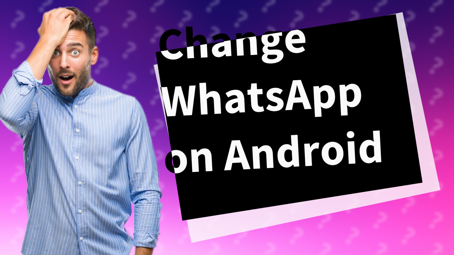 Change WhatsApp on Android