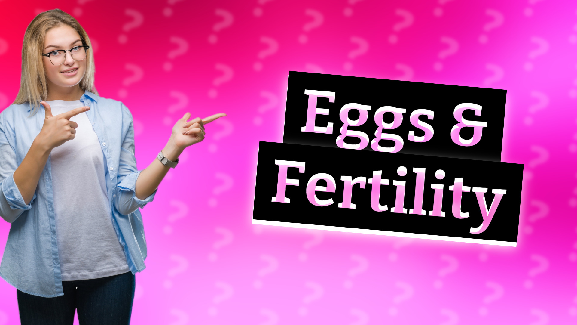 Eggs & Fertility