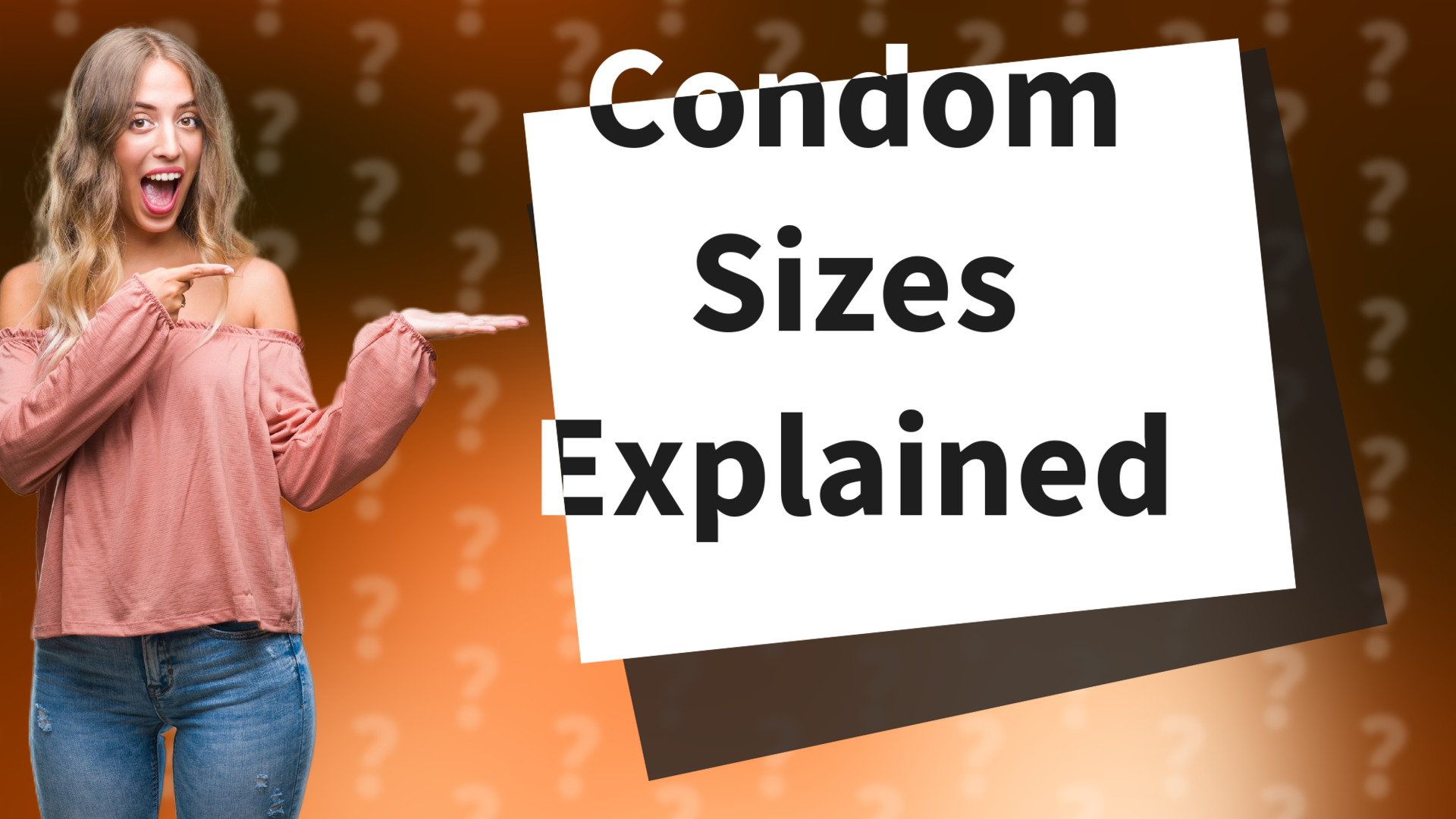 Condom Sizes Explained