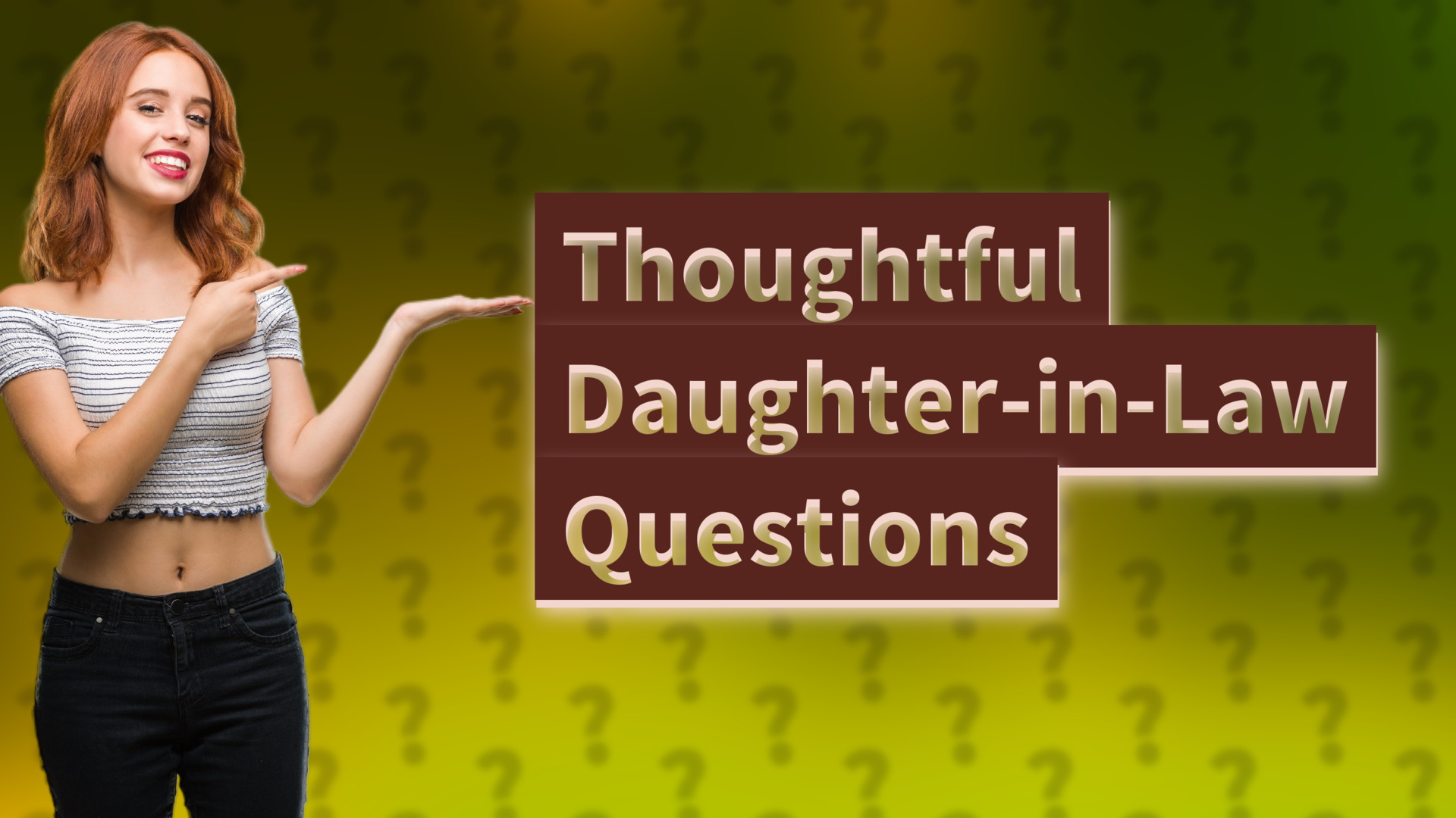 Thoughtful Daughter-in-Law Questions