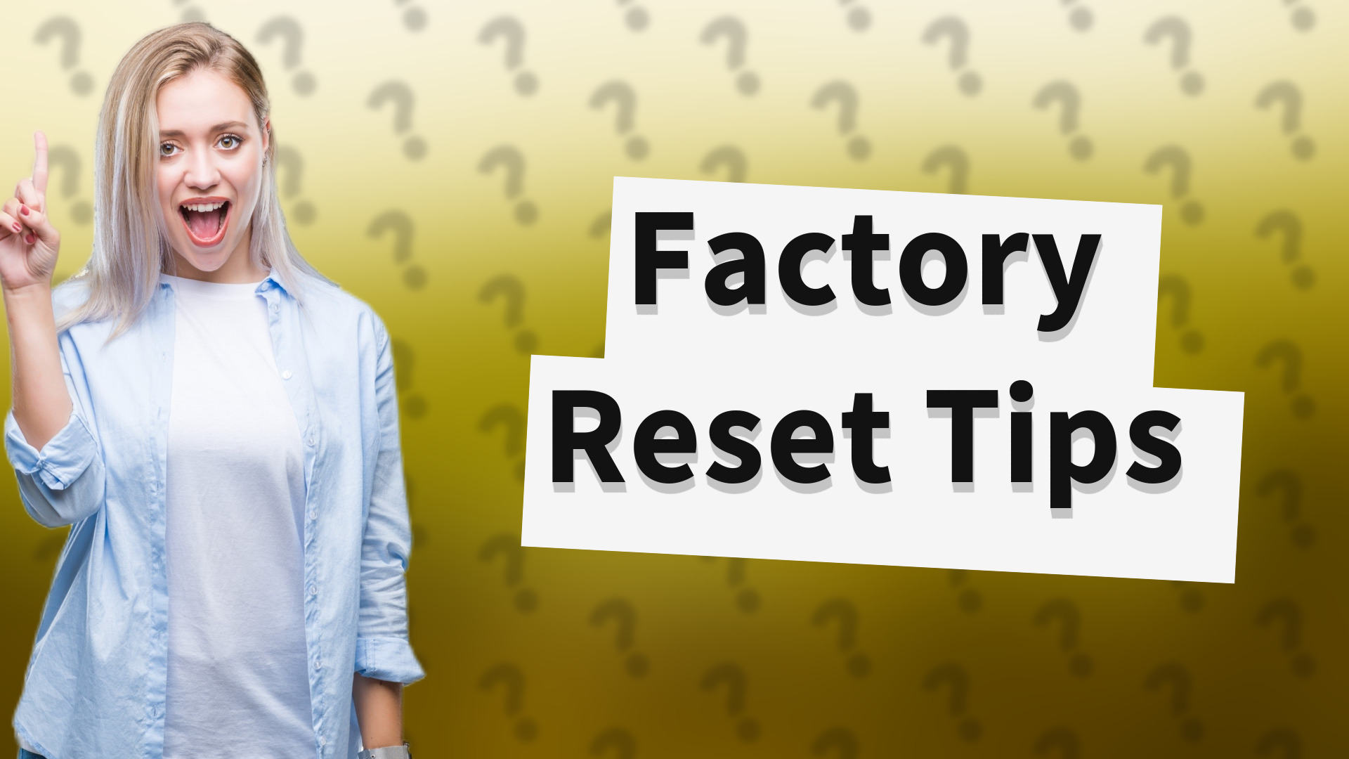 Factory Reset Tips