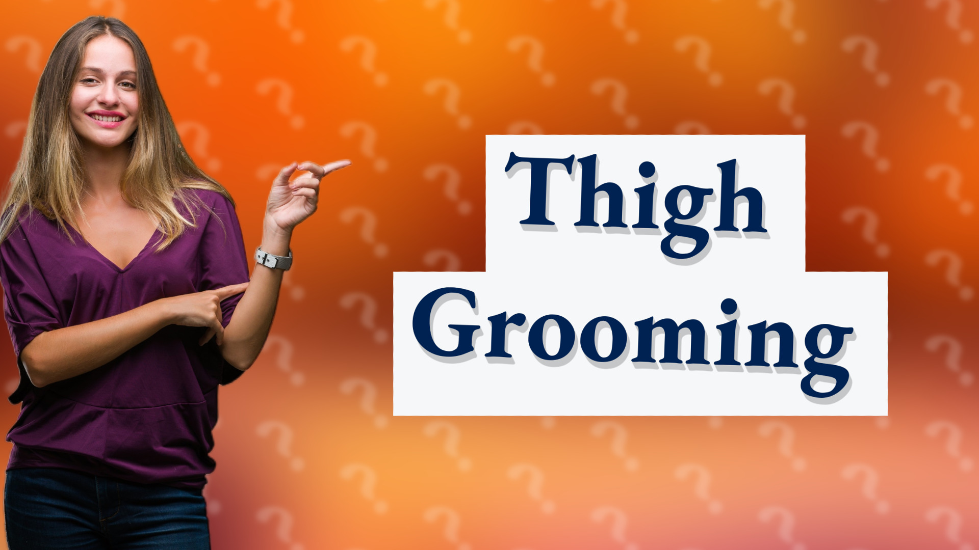 Thigh Grooming