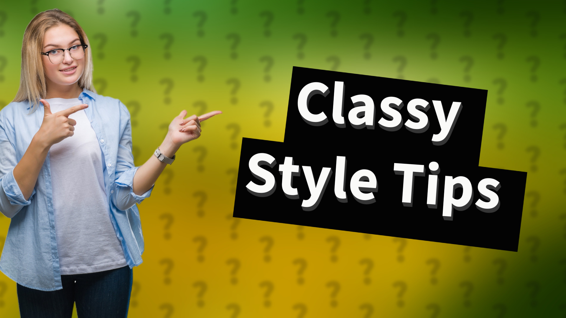 Classy Style Tips