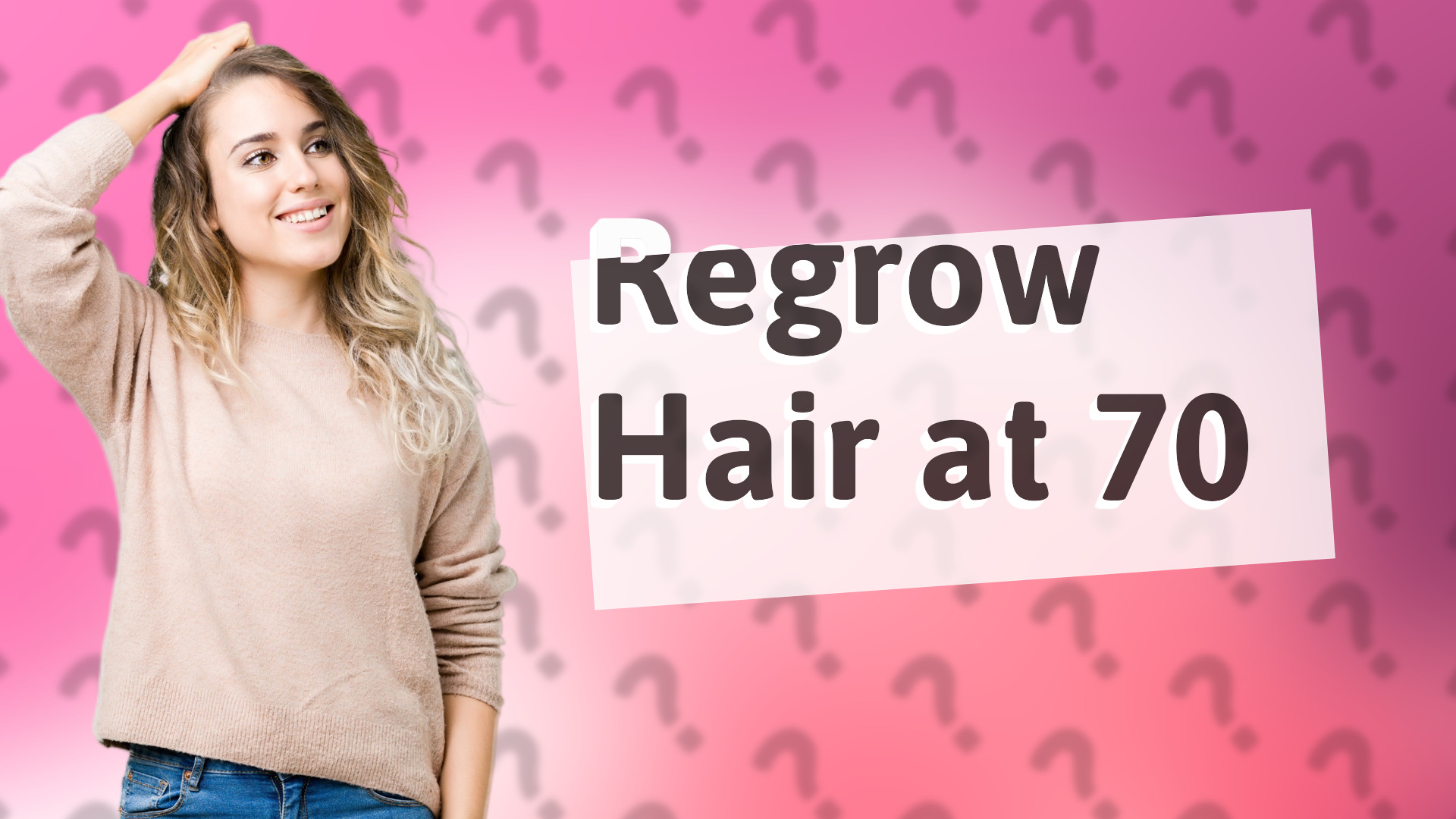 Regrow Hair at 70