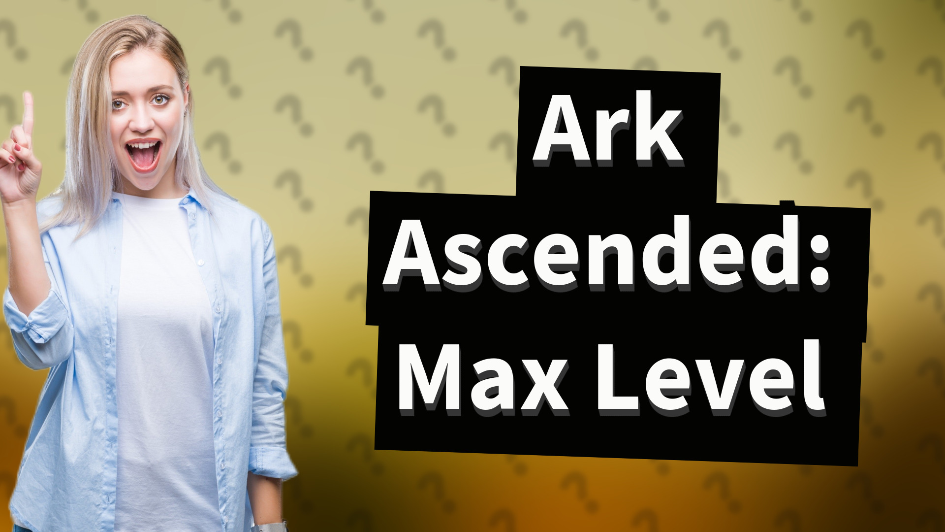 Ark Ascended: Max Level