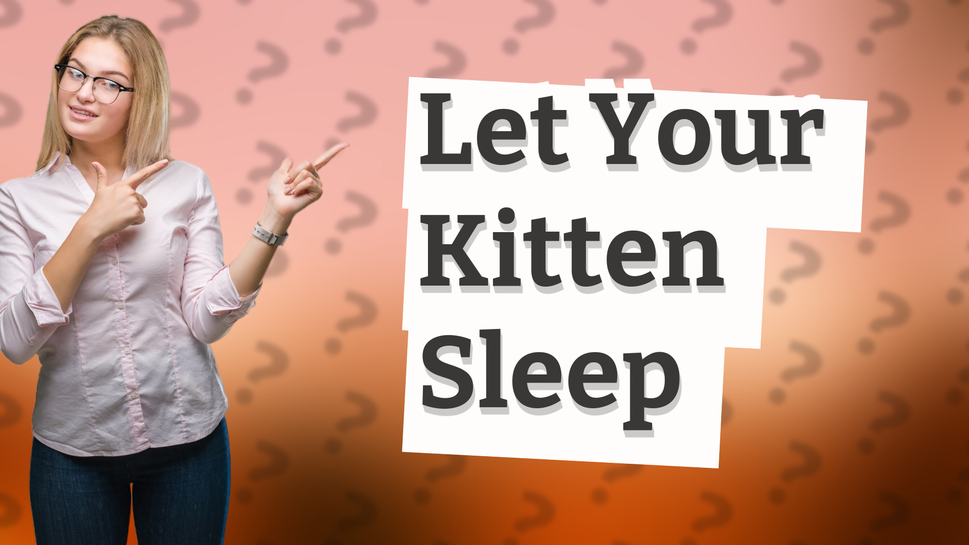 Let Your Kitten Sleep