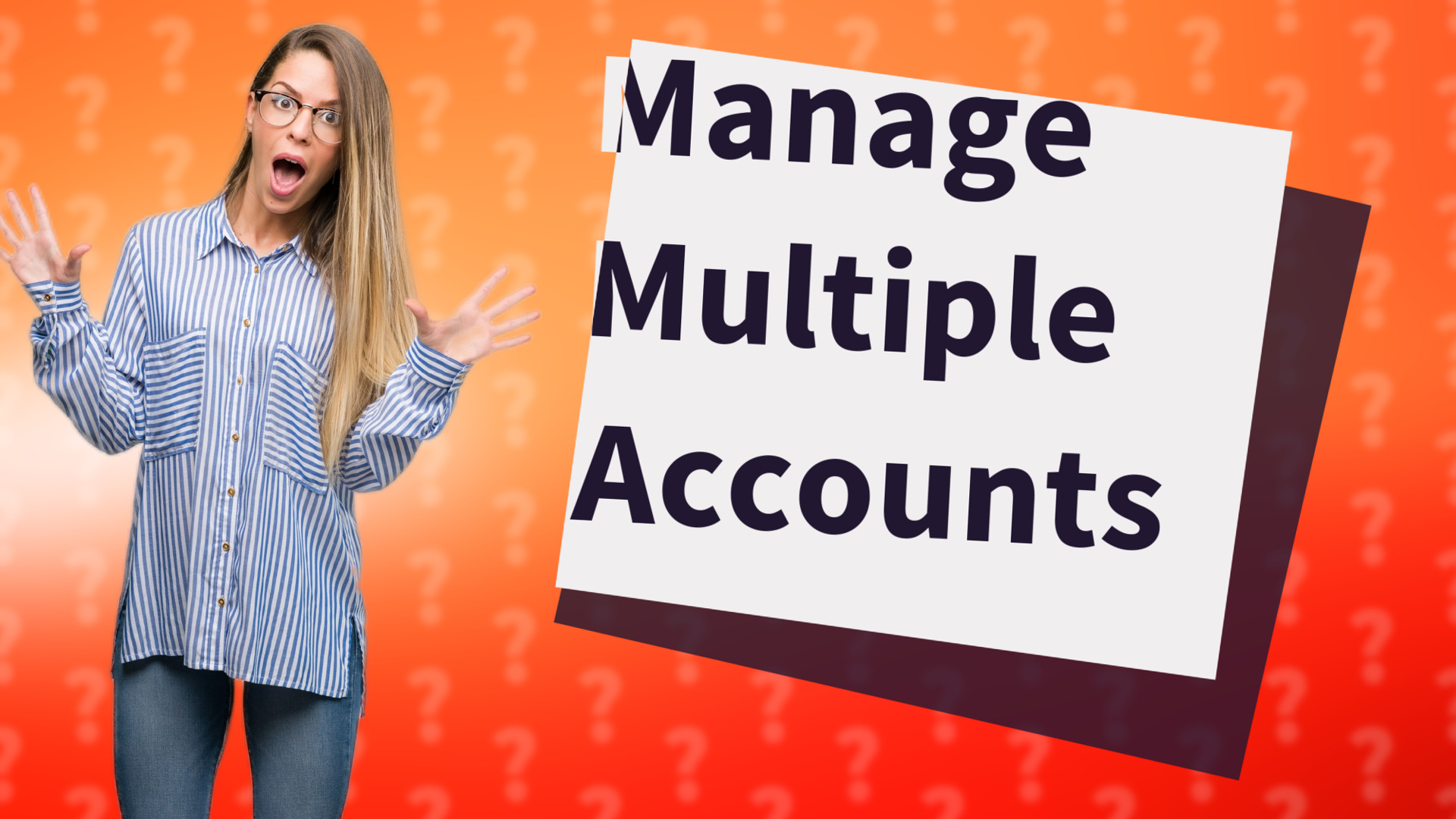 Manage Multiple Accounts