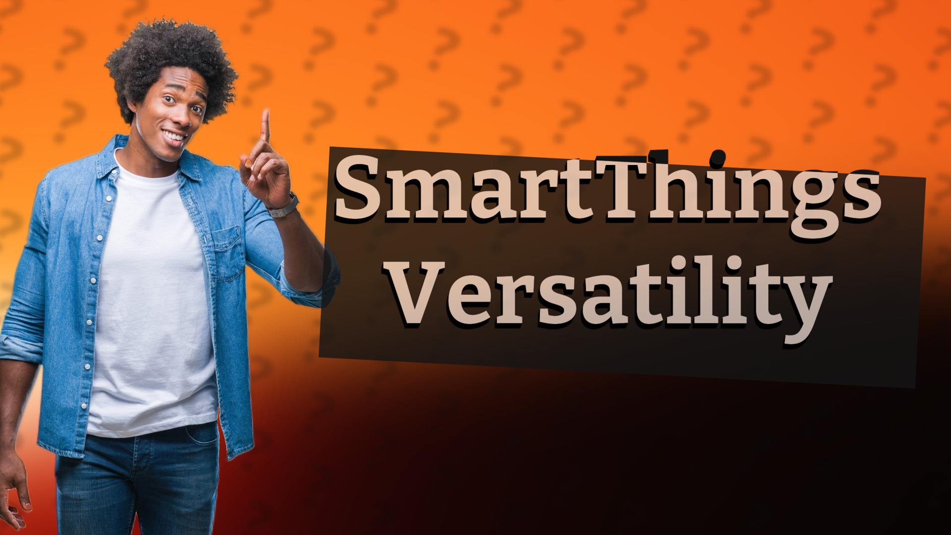 SmartThings Versatility