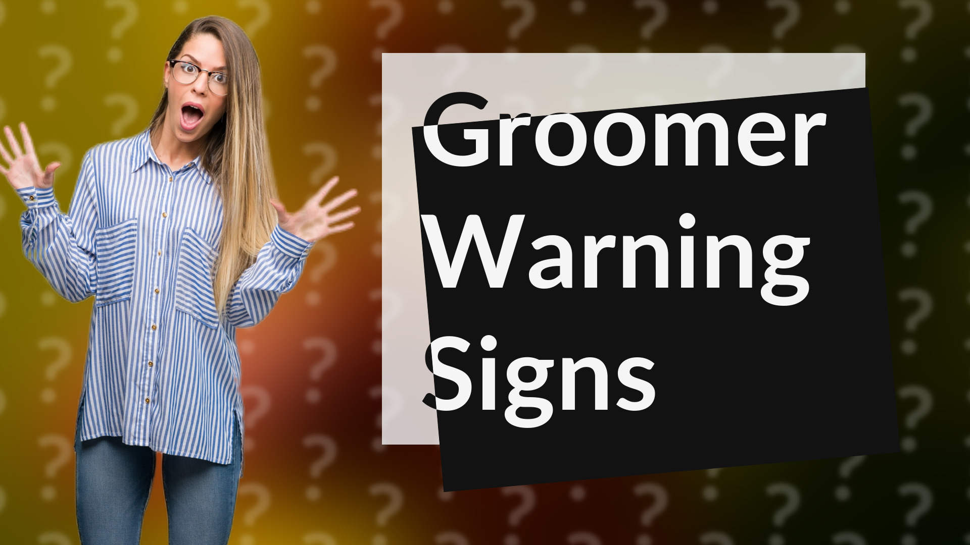 Groomer Warning Signs