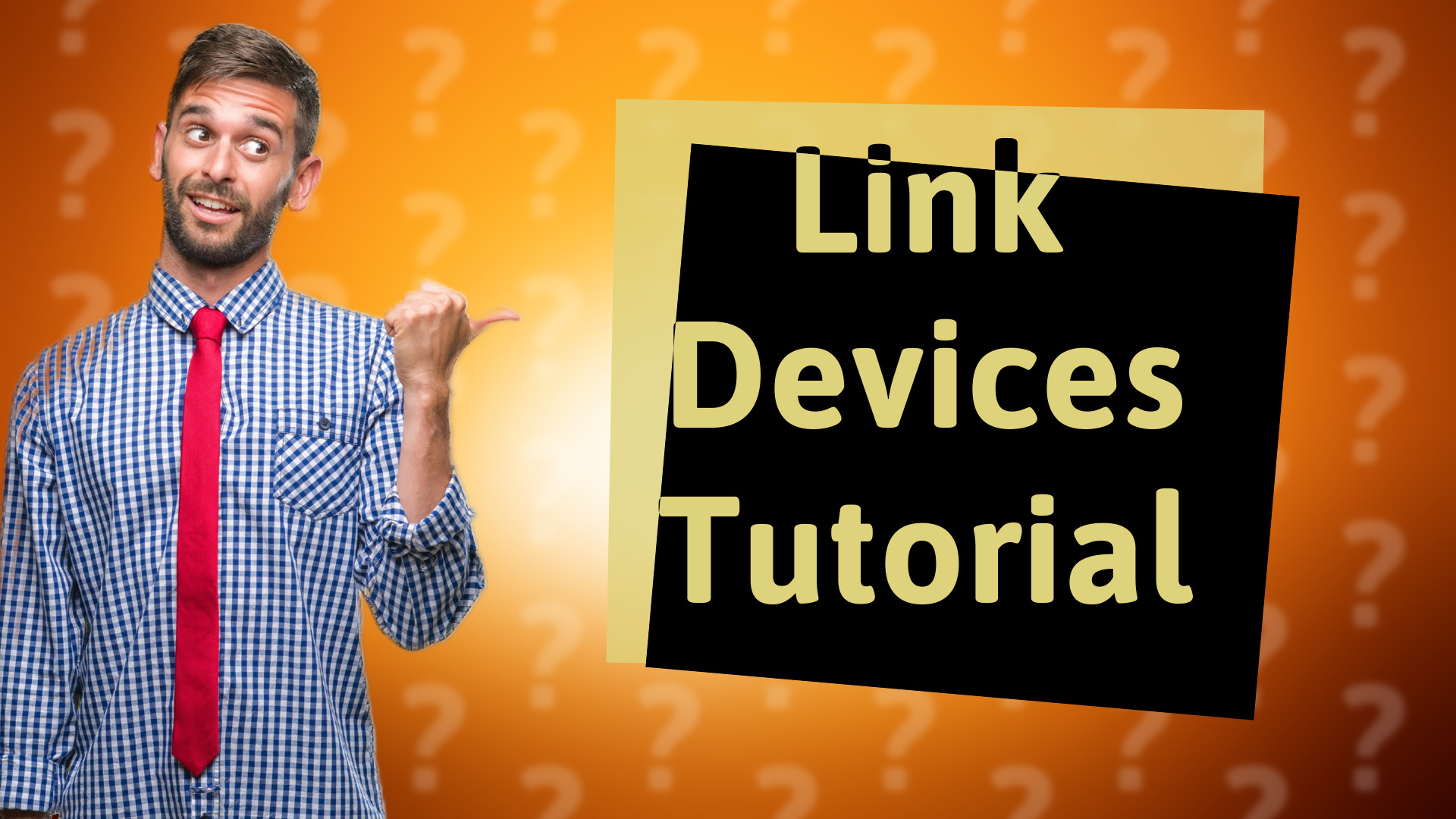 Link Devices Tutorial