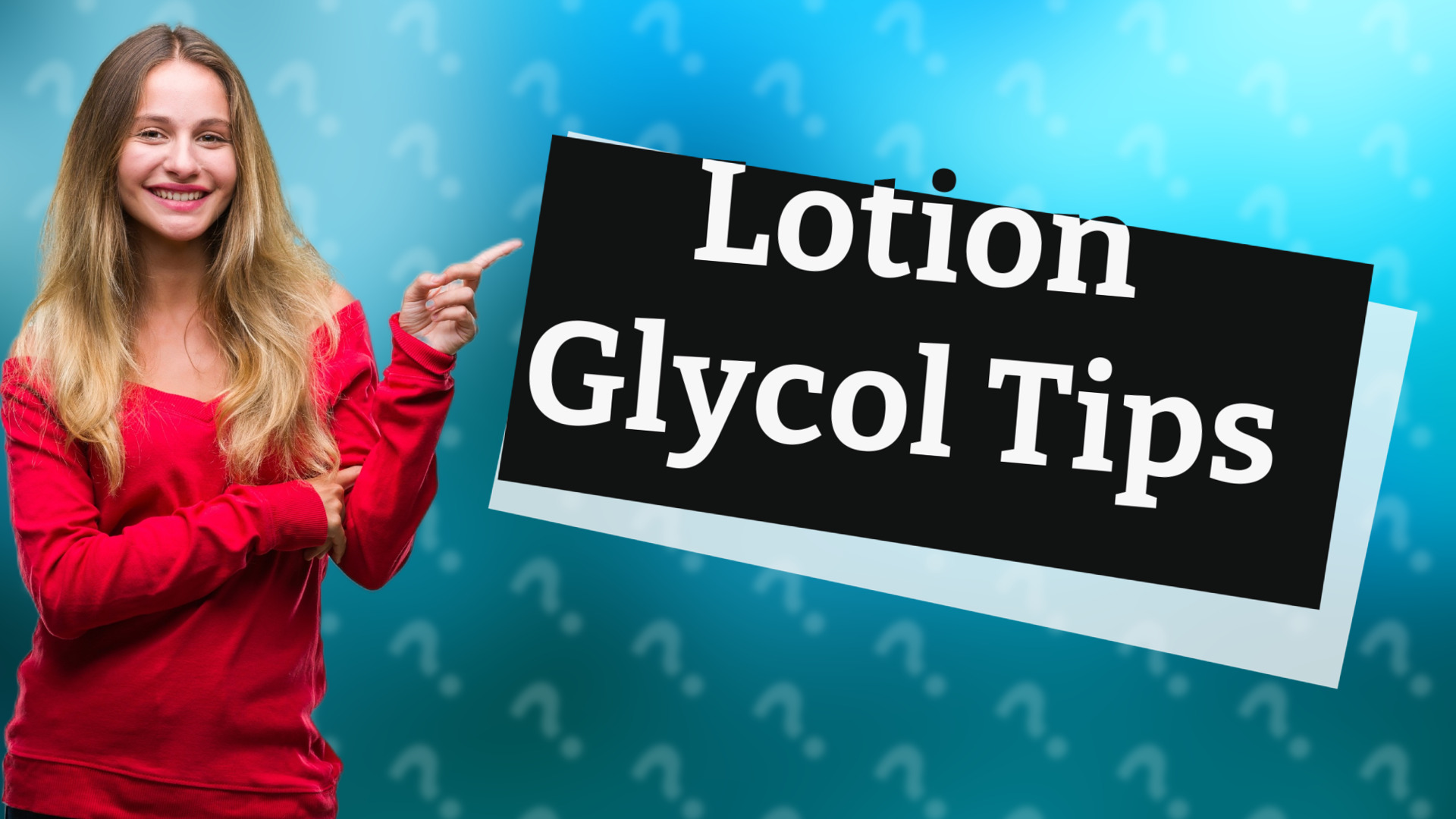 Lotion Glycol Tips