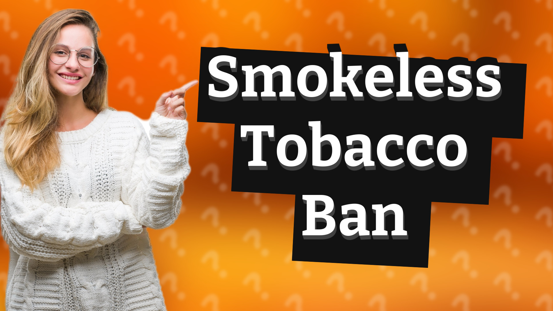 Smokeless Tobacco Ban