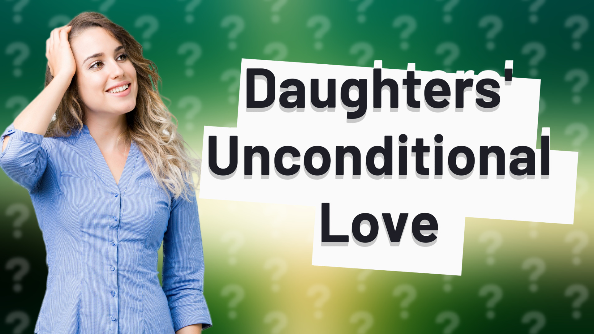 Daughters' Unconditional Love