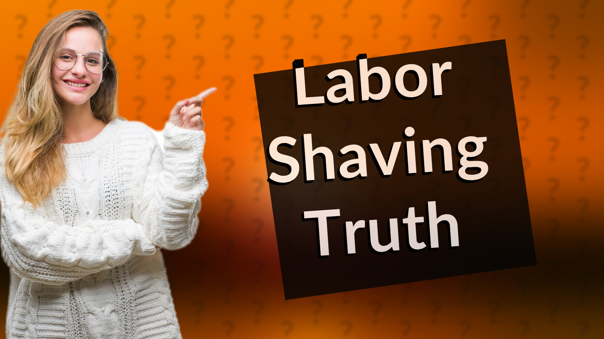 Labor Shaving Truth