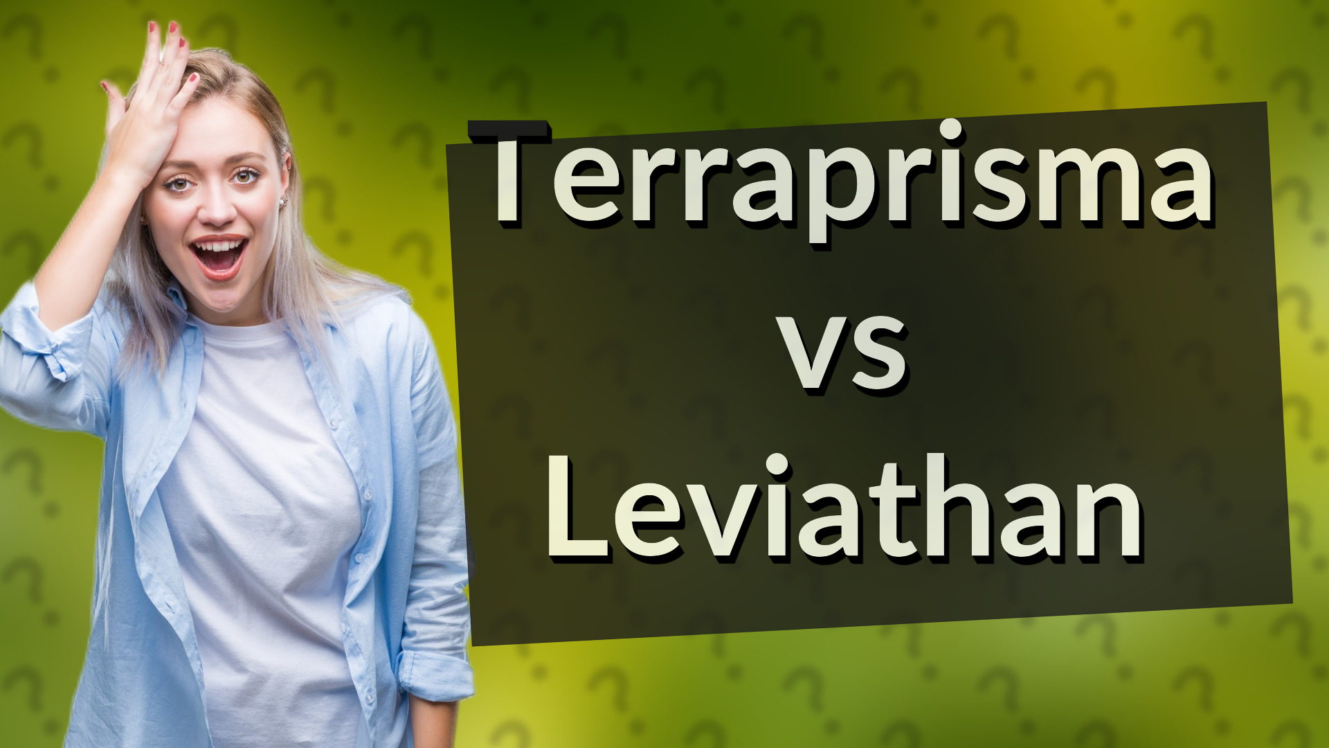 Terraprisma vs Leviathan