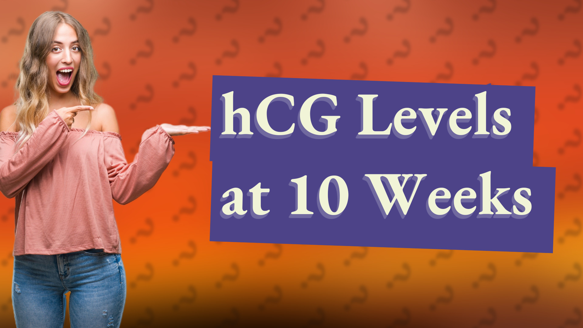 hCG Levels at 10 Weeks