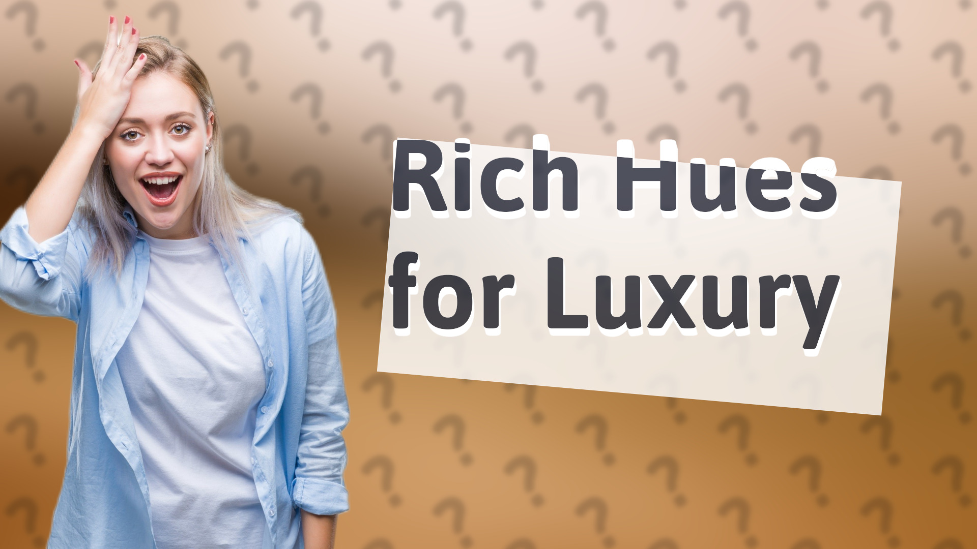 Rich Hues for Luxury