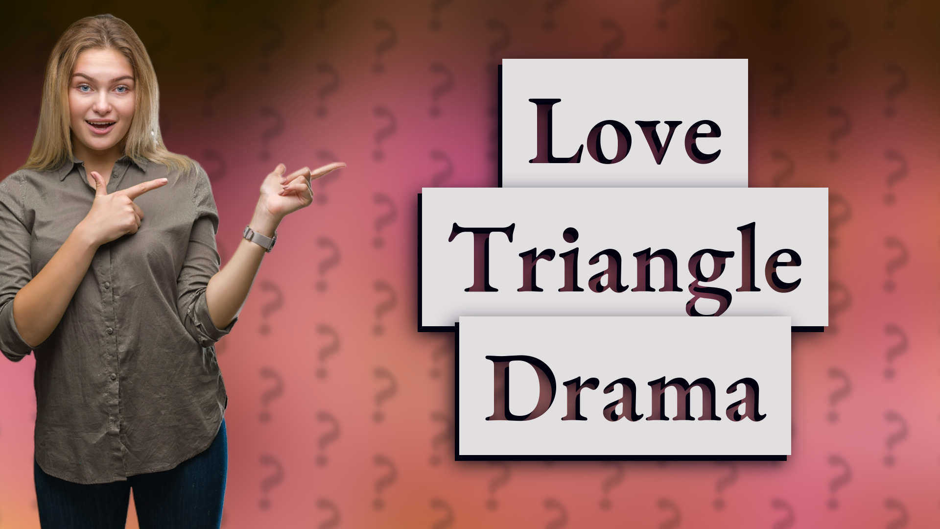 Love Triangle Drama