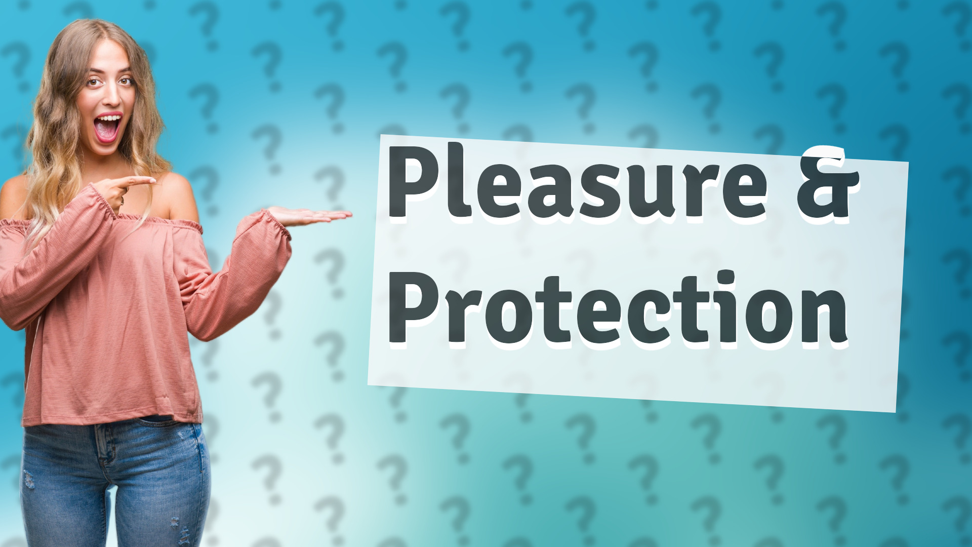 Pleasure & Protection