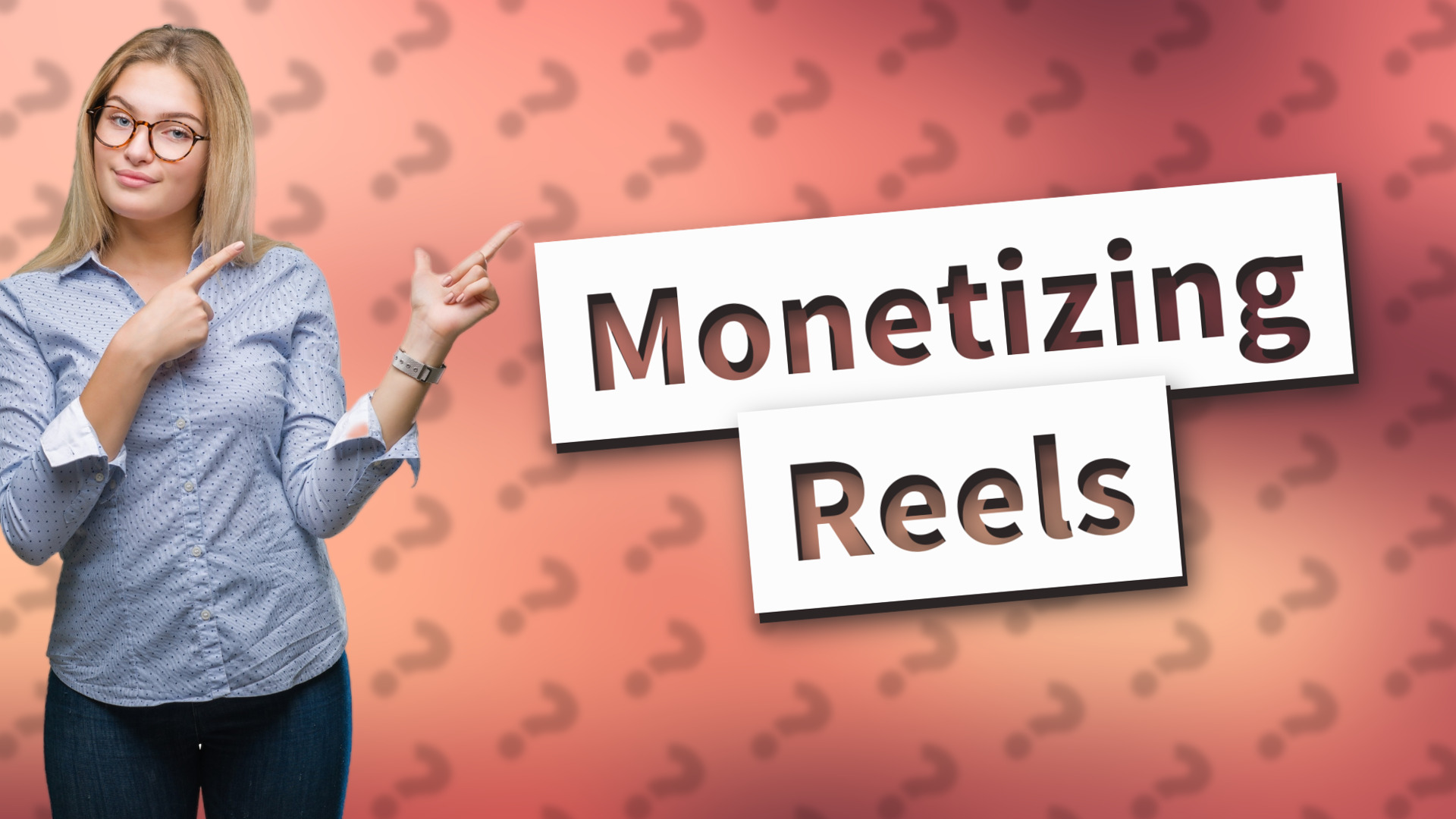 Monetizing Reels