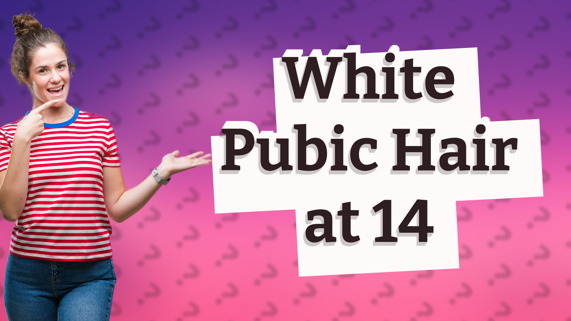 White Pubic Hair at 14