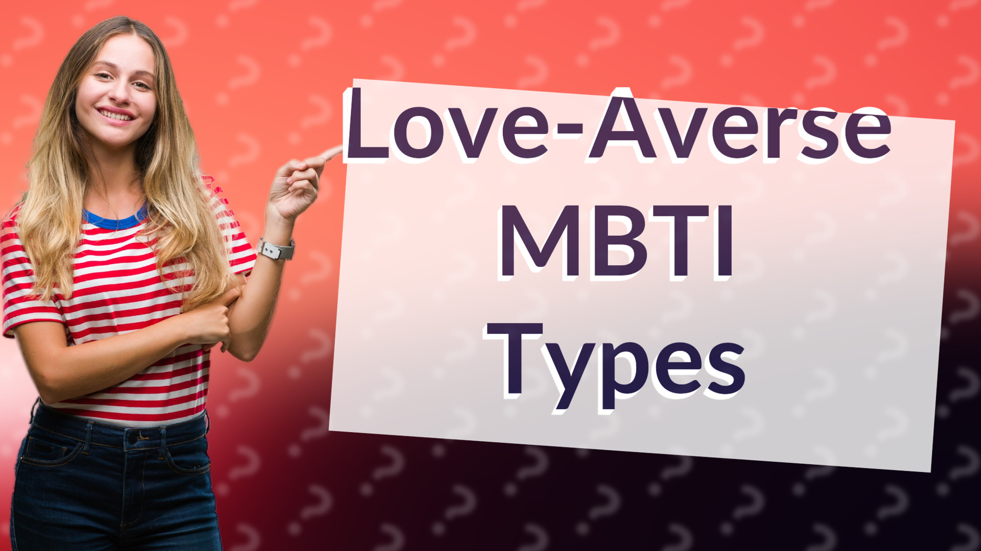 Love-Averse MBTI Types