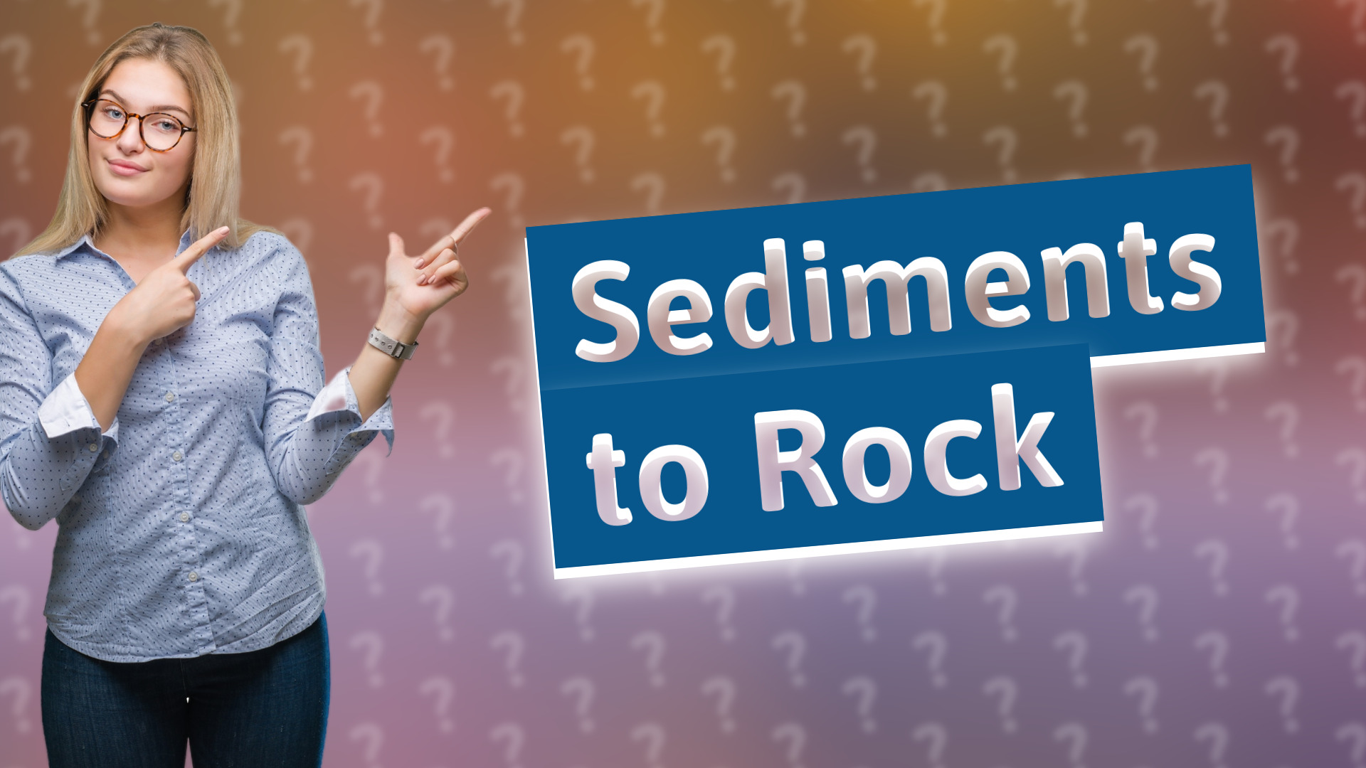 Sediments to Rock