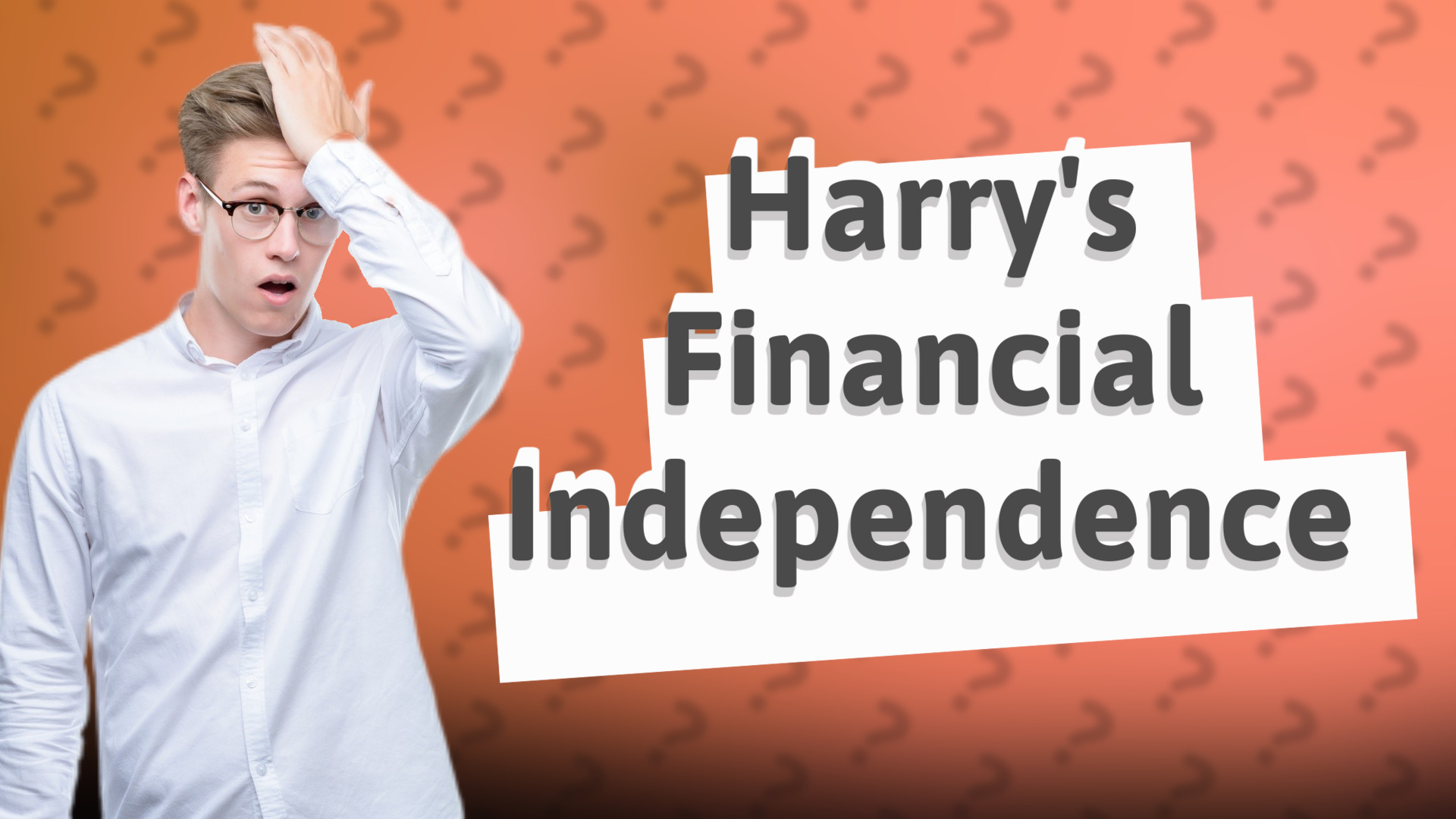 Harry's Financial Independence