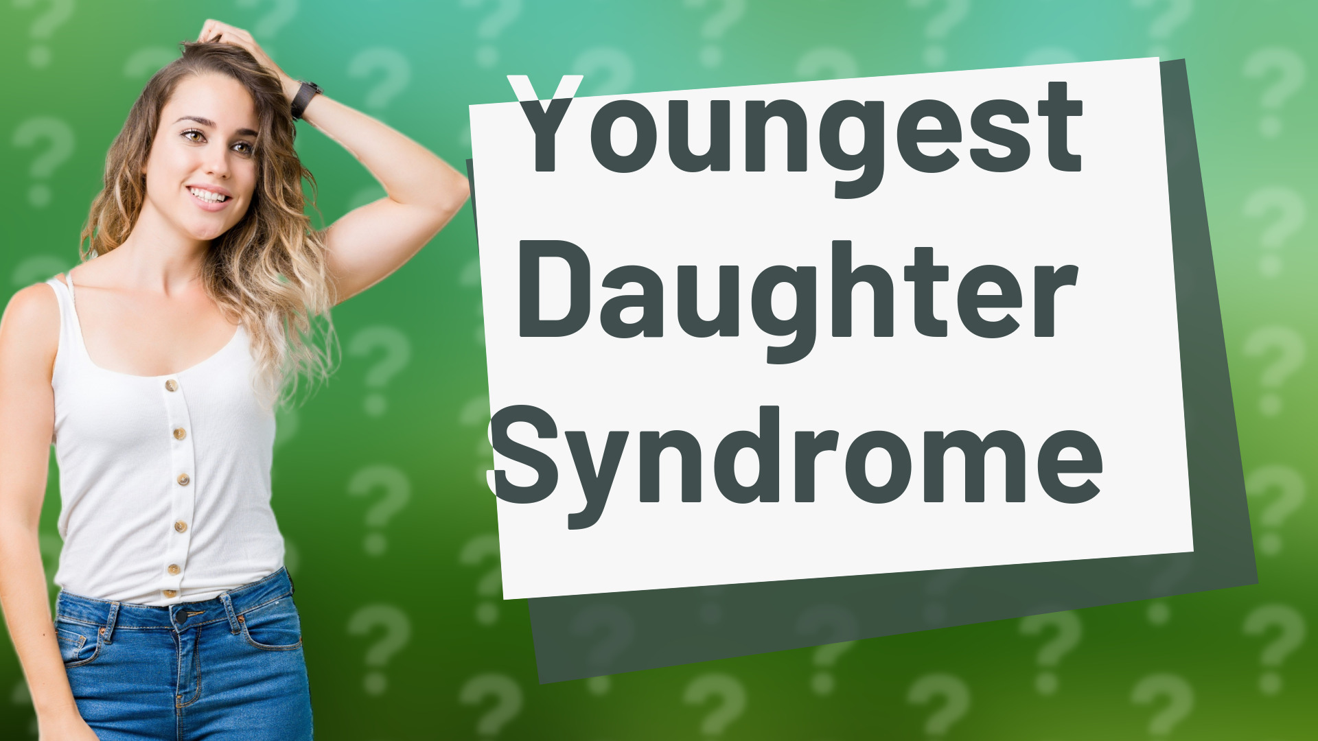 Youngest Daughter Syndrome