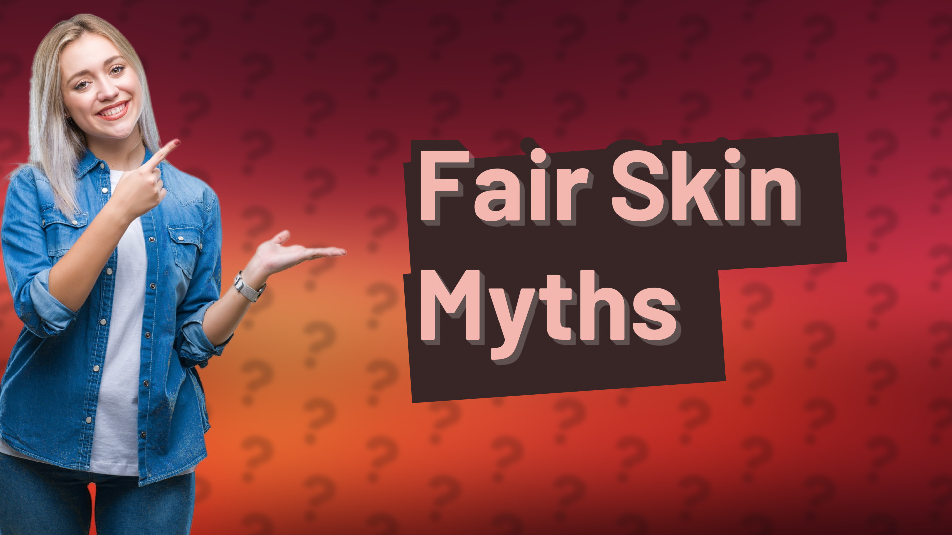 Fair Skin Myths