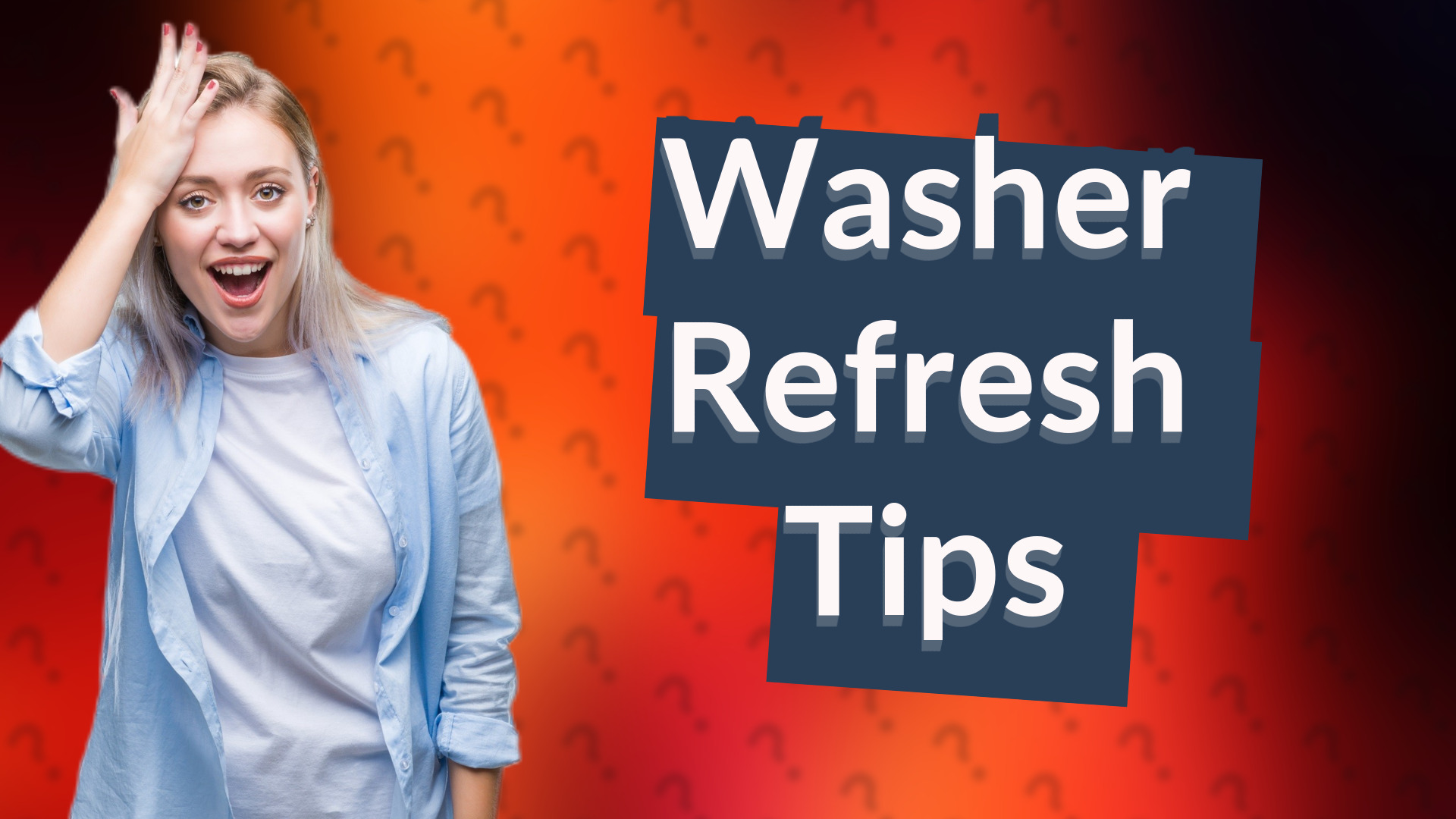 Washer Refresh Tips