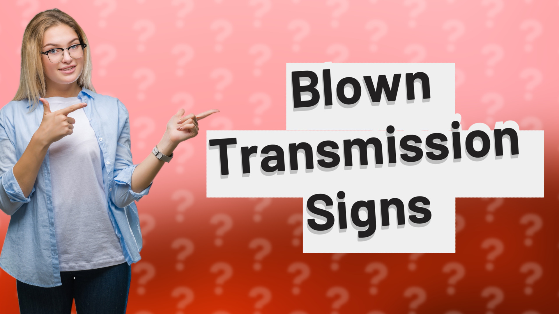 Blown Transmission Signs
