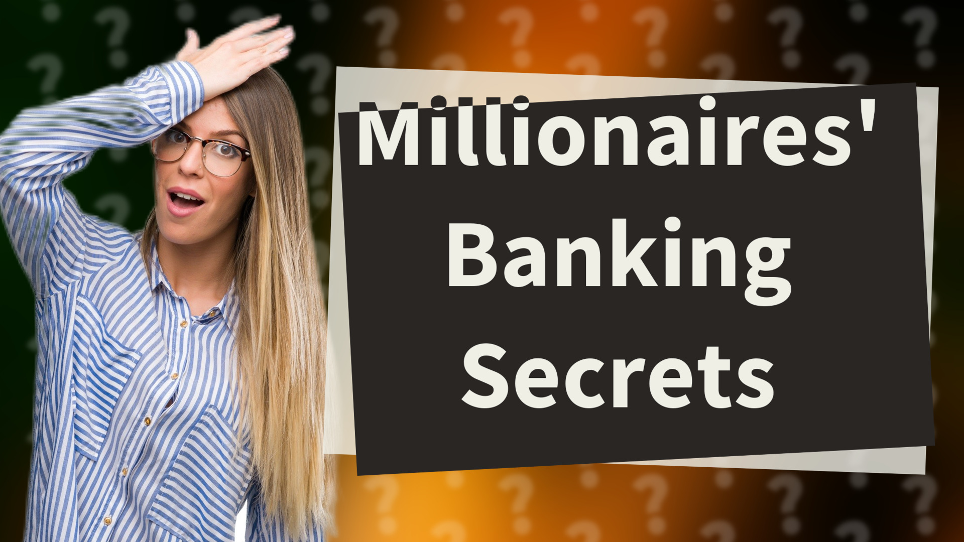Millionaires' Banking Secrets