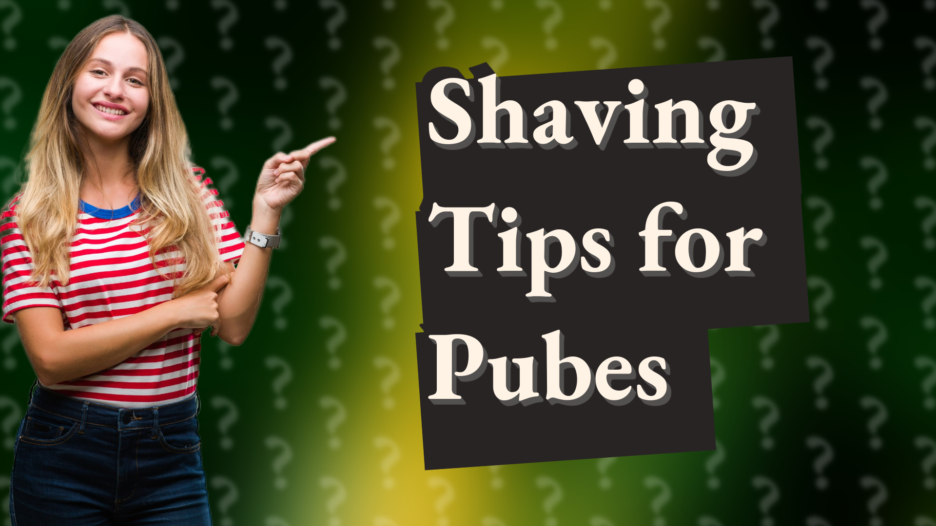 Shaving Tips for Pubes