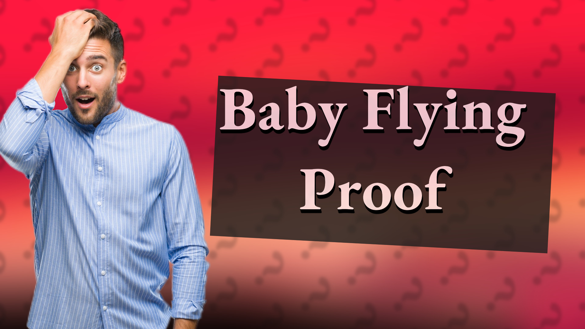 Baby Flying Proof