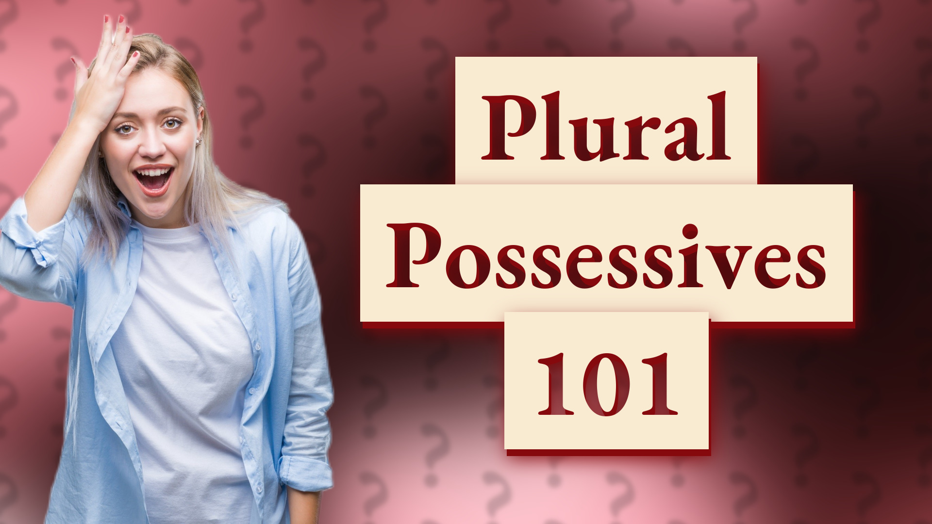 Plural Possessives 101