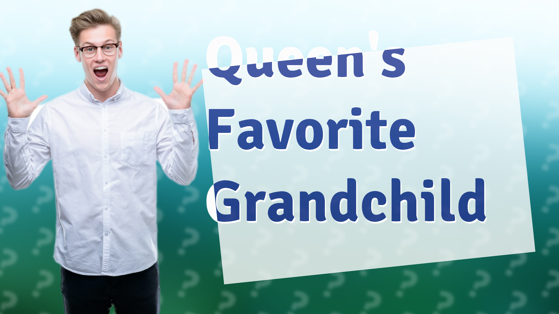 Queen's Favorite Grandchild