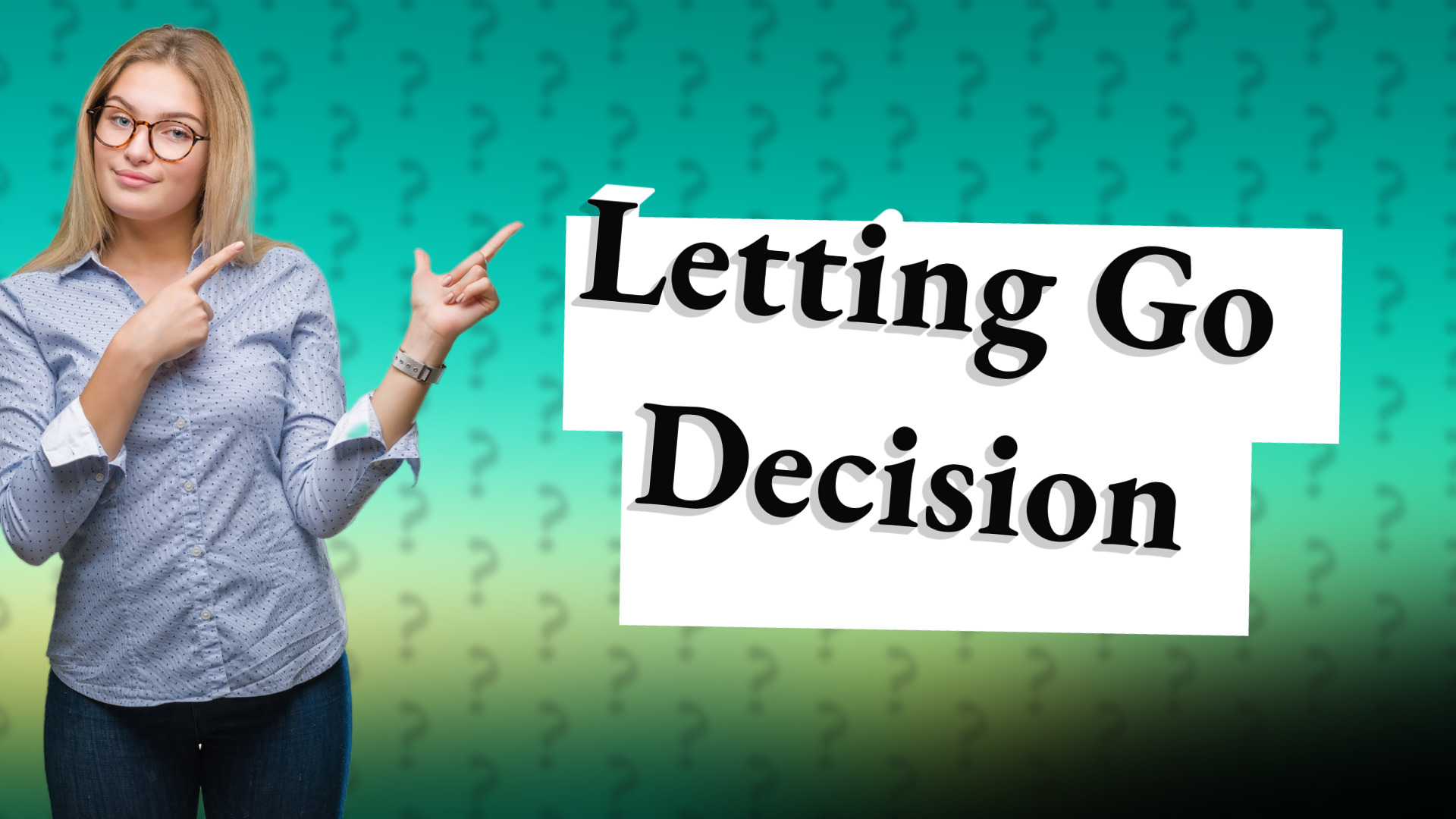 Letting Go Decision