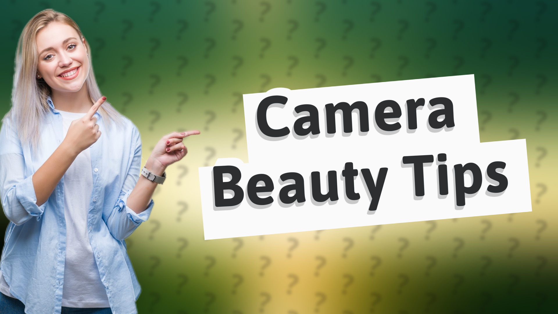 Camera Beauty Tips