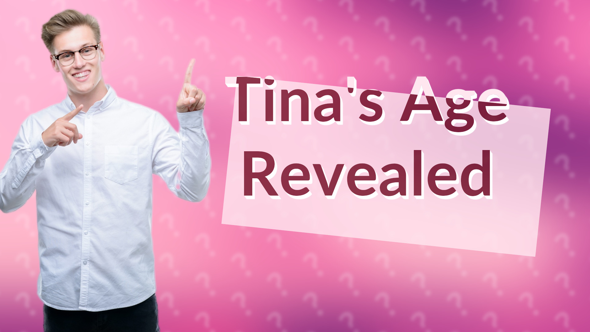 Tina's Age Revealed
