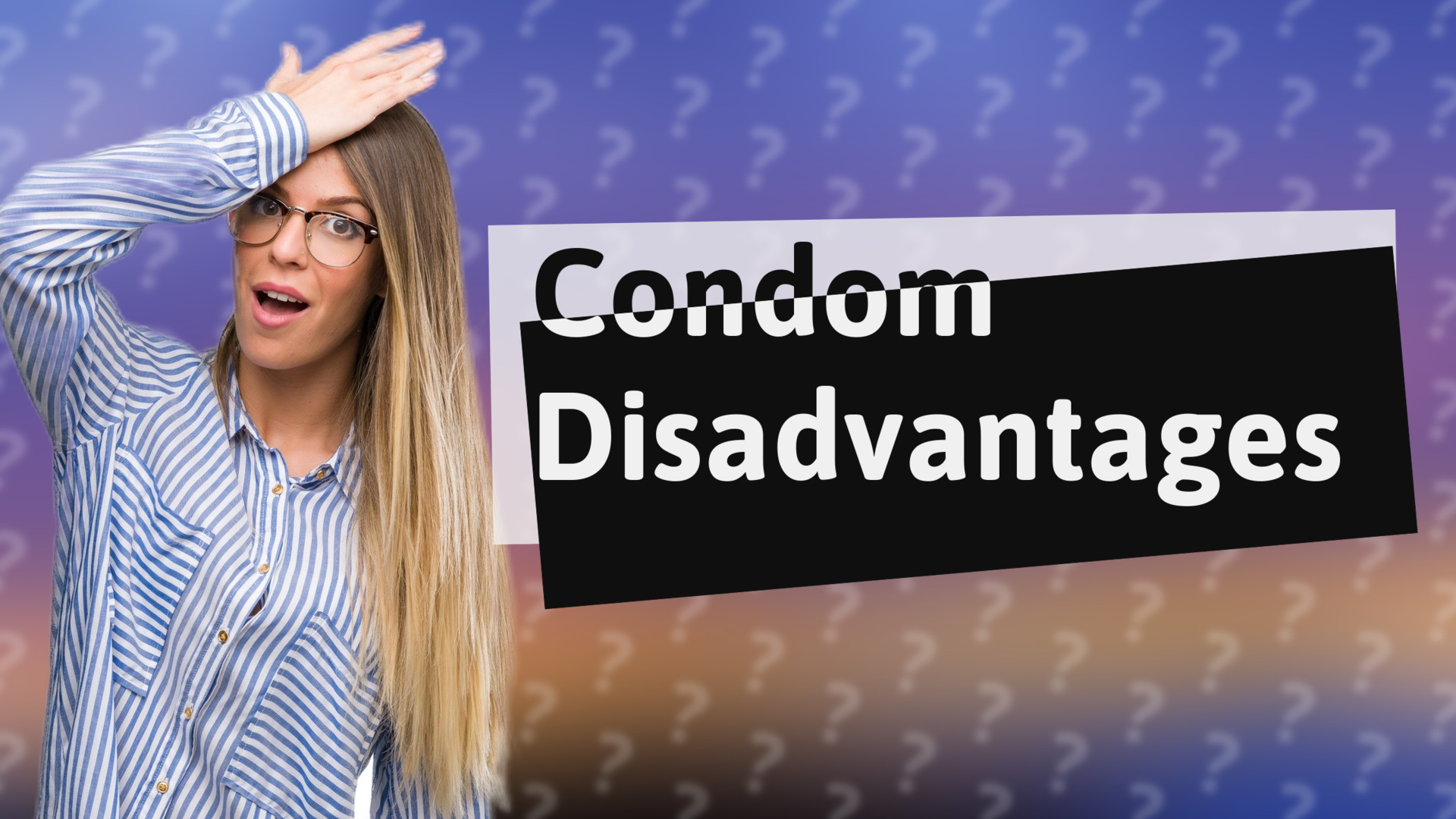 Condom Disadvantages