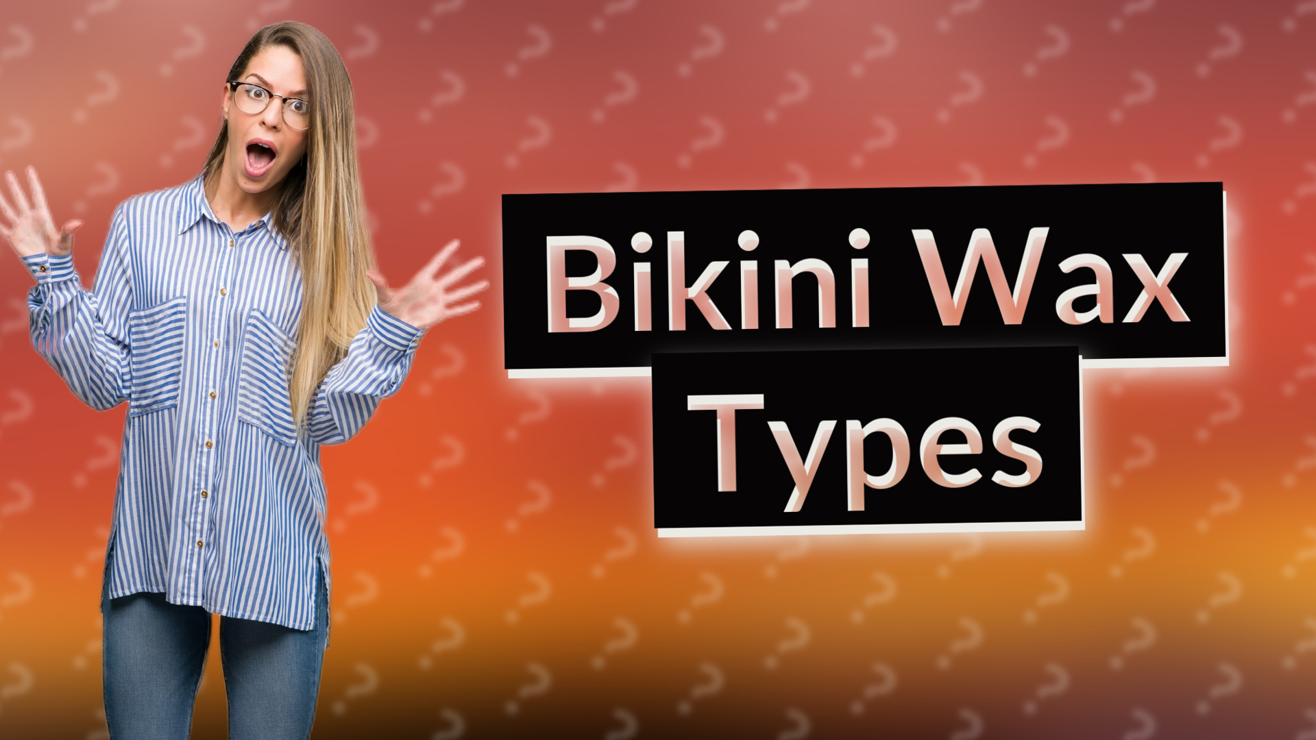 Bikini Wax Types
