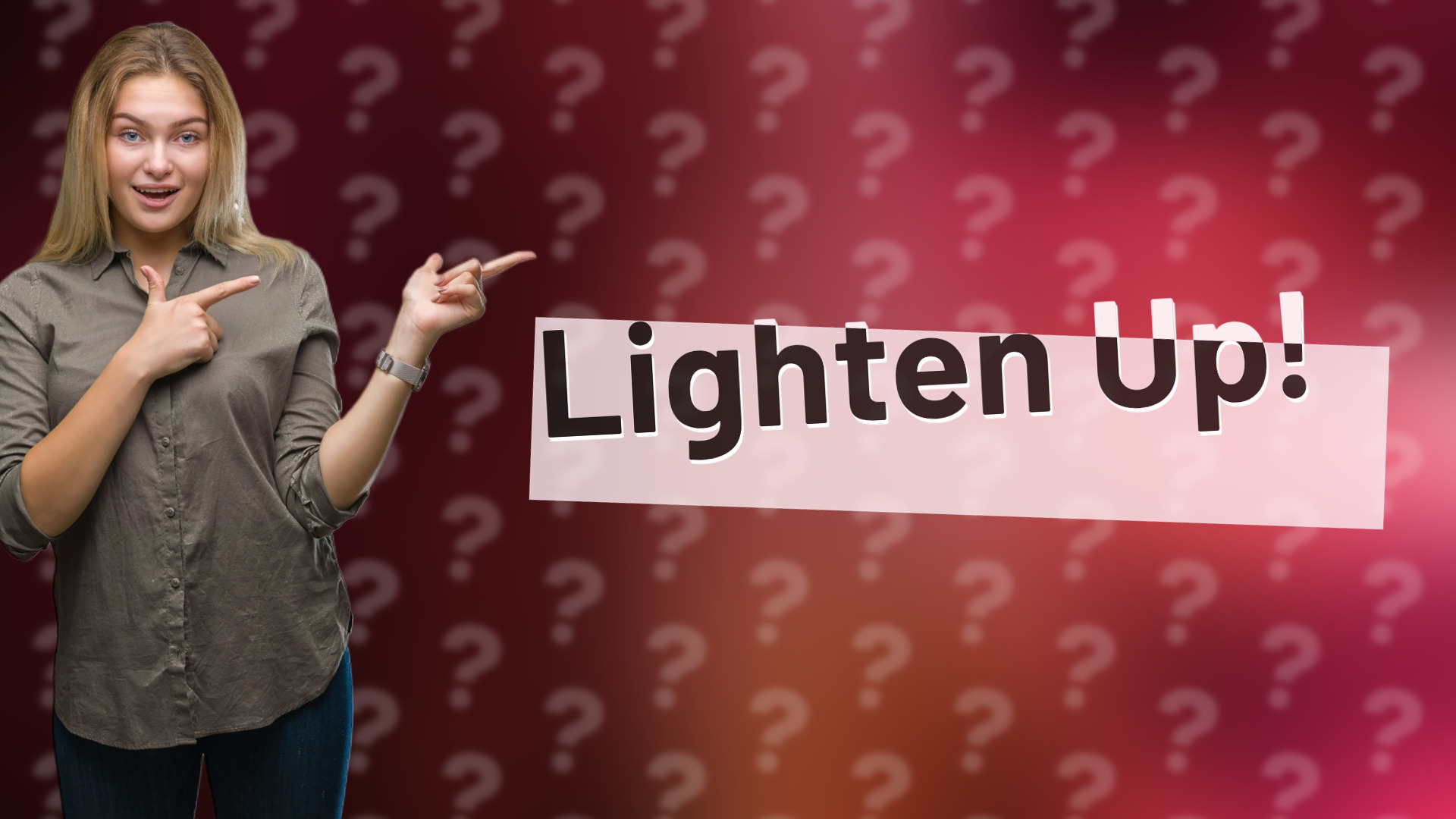 Lighten Up!