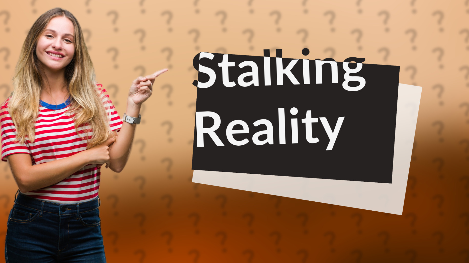 Stalking Reality