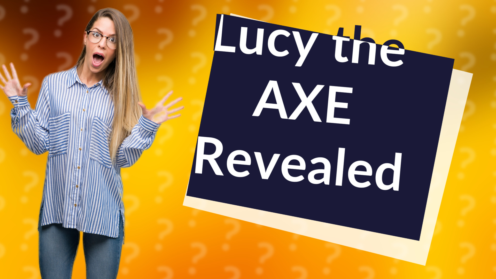 Lucy the AXE Revealed