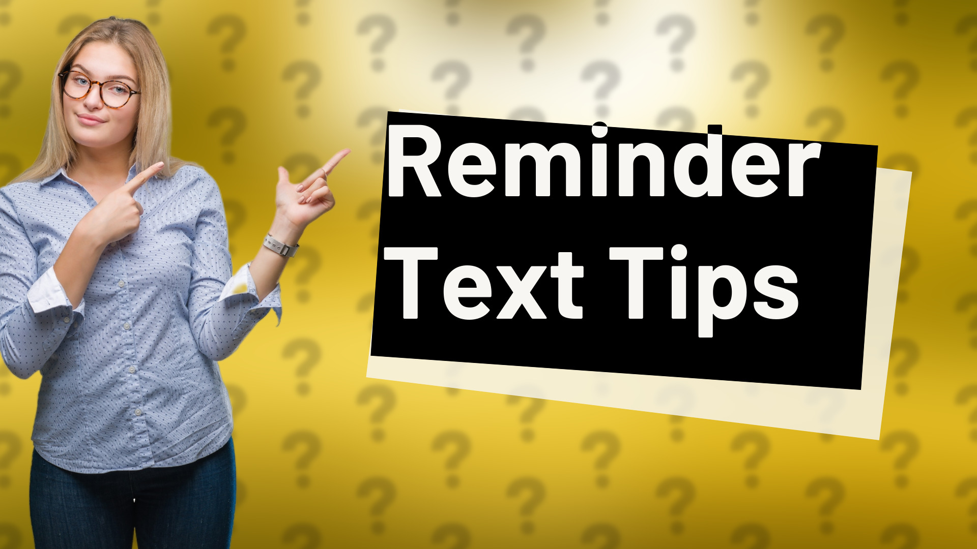 Reminder Text Tips