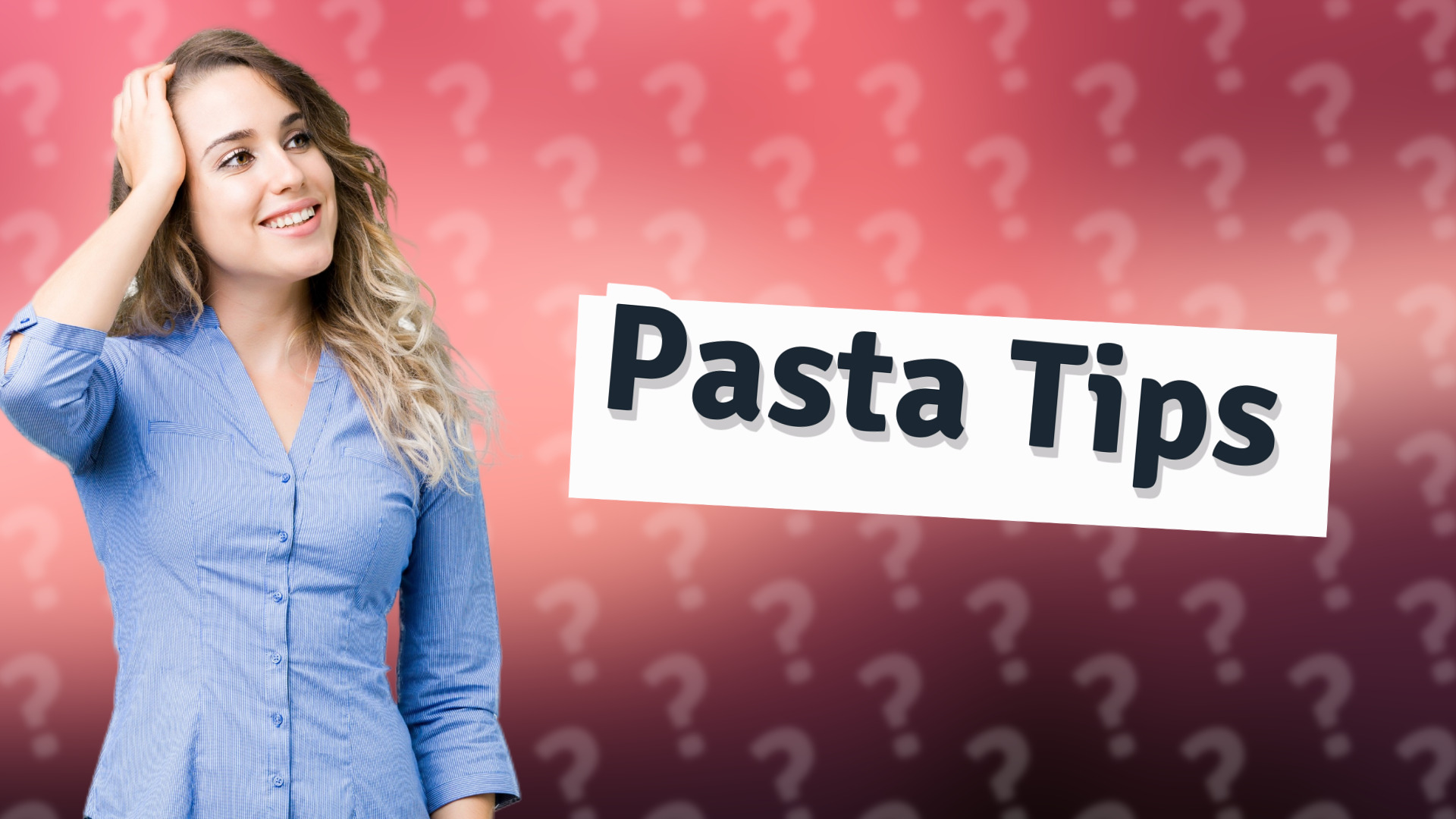 Pasta Tips