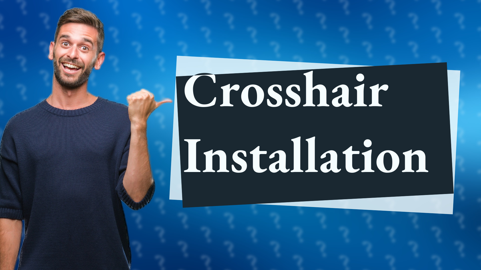 Crosshair Installation