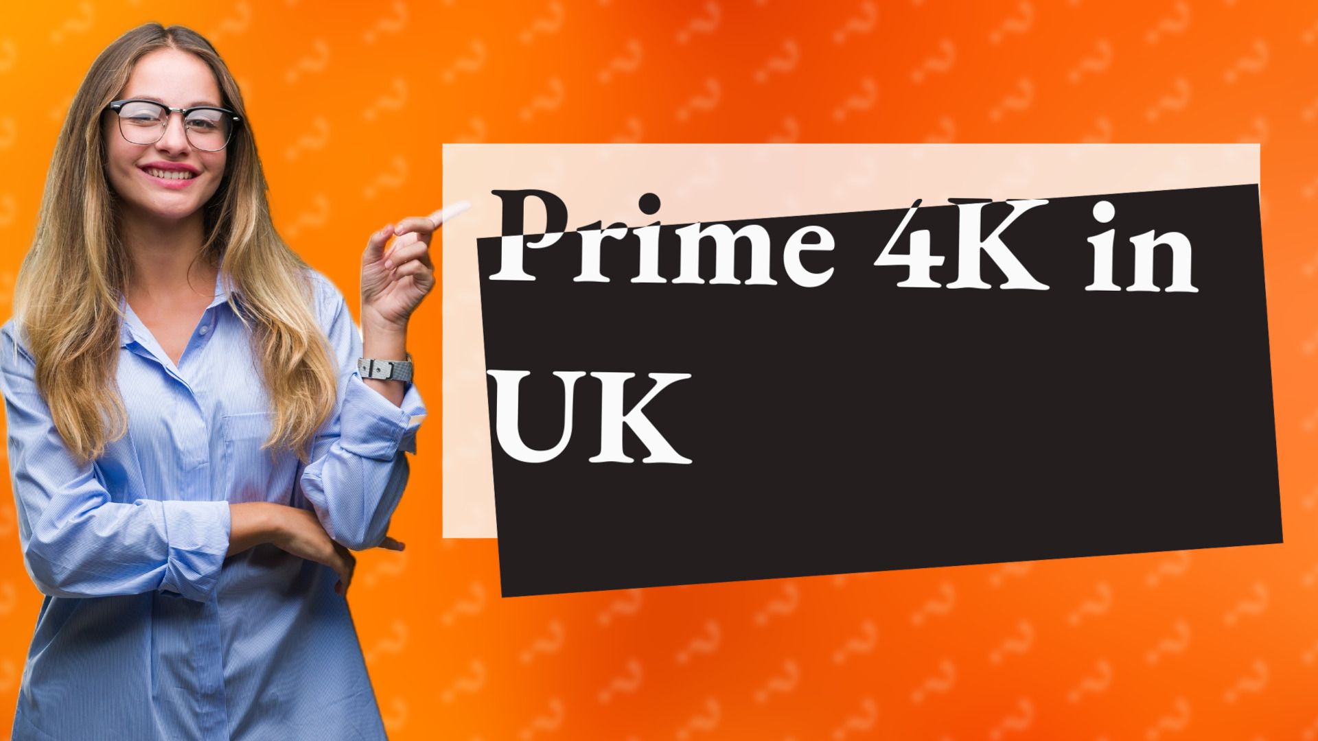 Prime 4K in UK