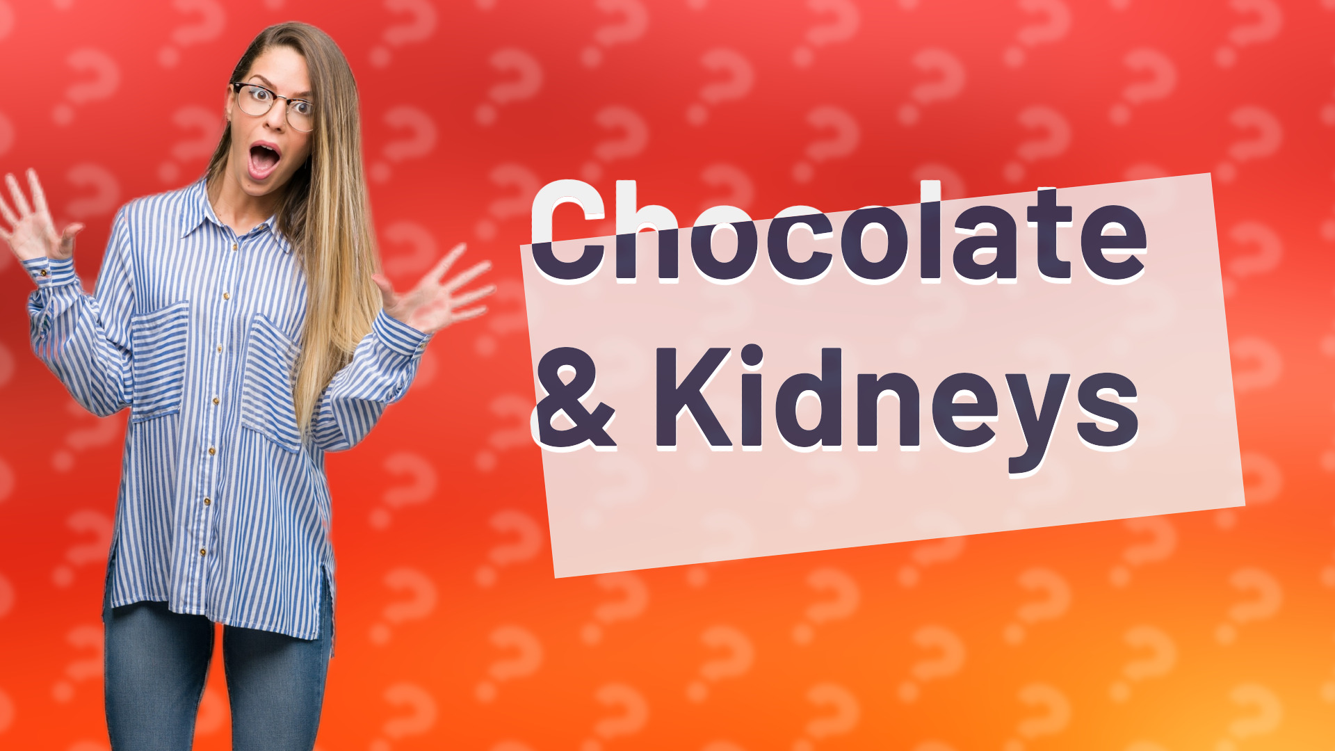 Chocolate & Kidneys
